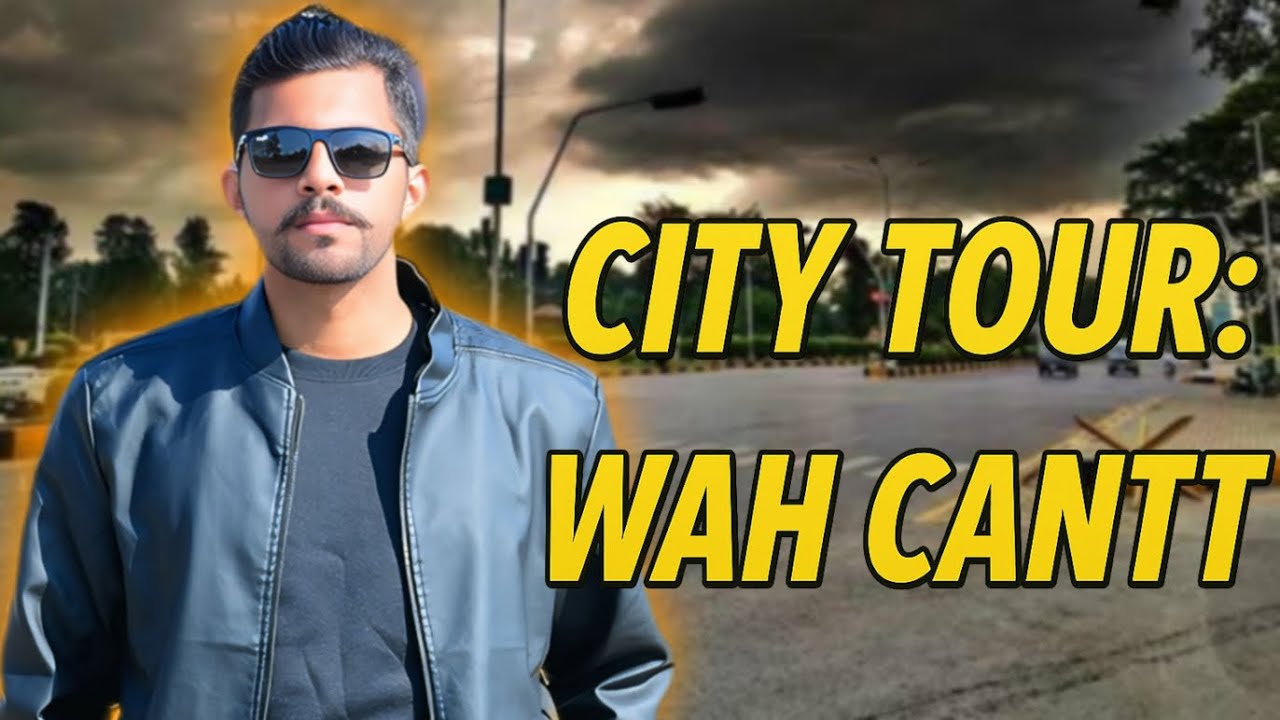 City Tour: Wah Cantt | Beautiful Streets, Markets & Views