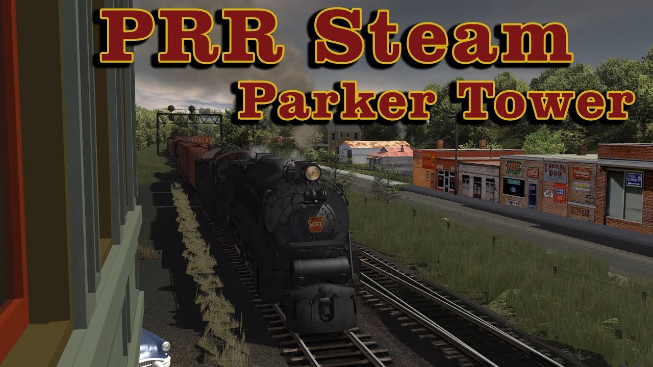 Trainz A New Era : PRR Steam at Parker Tower