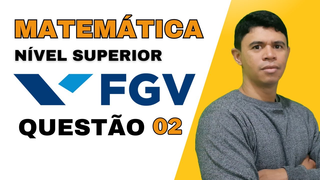 Matemática Banca FGV Nível Superior - Questão 02 - Ebook na Descrição com as 183 Questões