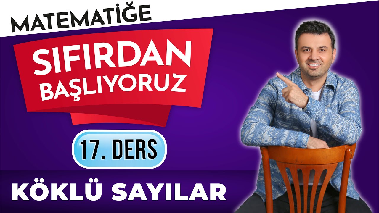 17. DERS - KÖKLÜ SAYILAR | #sıfırdanmatematikkampı | TYT | MSÜ | KPSS | DGS | LİSELİLER