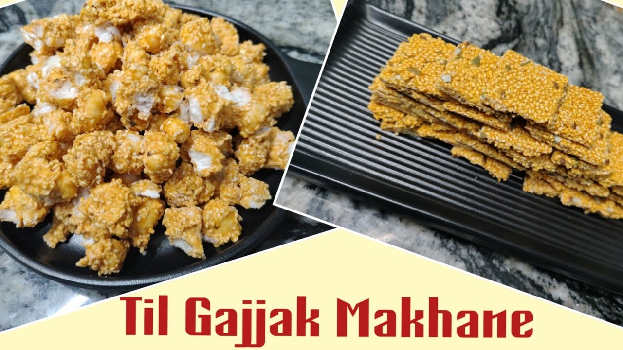 Gud Til ki Gajjak and Makhane Recipe