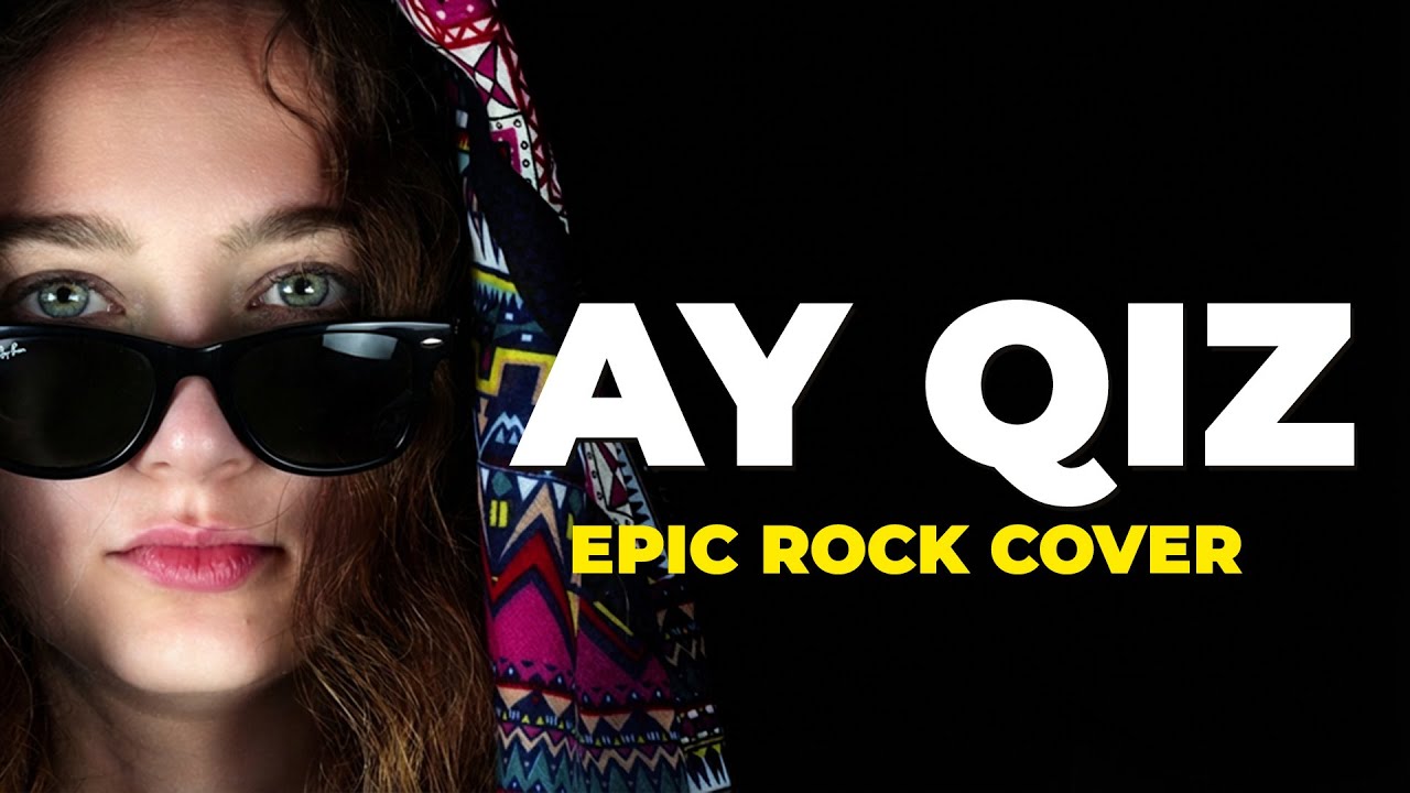 Ay Qız (Ay Kız) - Epic Rock Cover | The Soul Of Turkiye