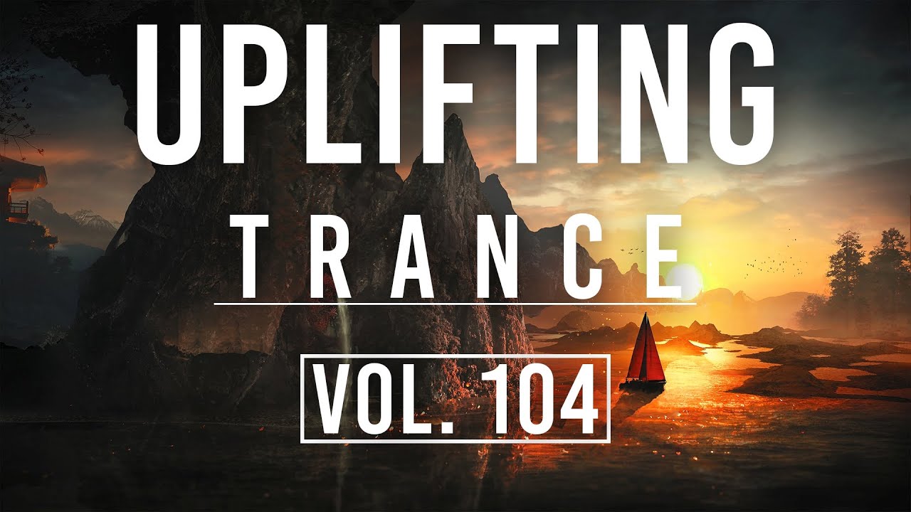 ♫ Uplifting Trance Mix | April 2020 Vol. 104 ♫
