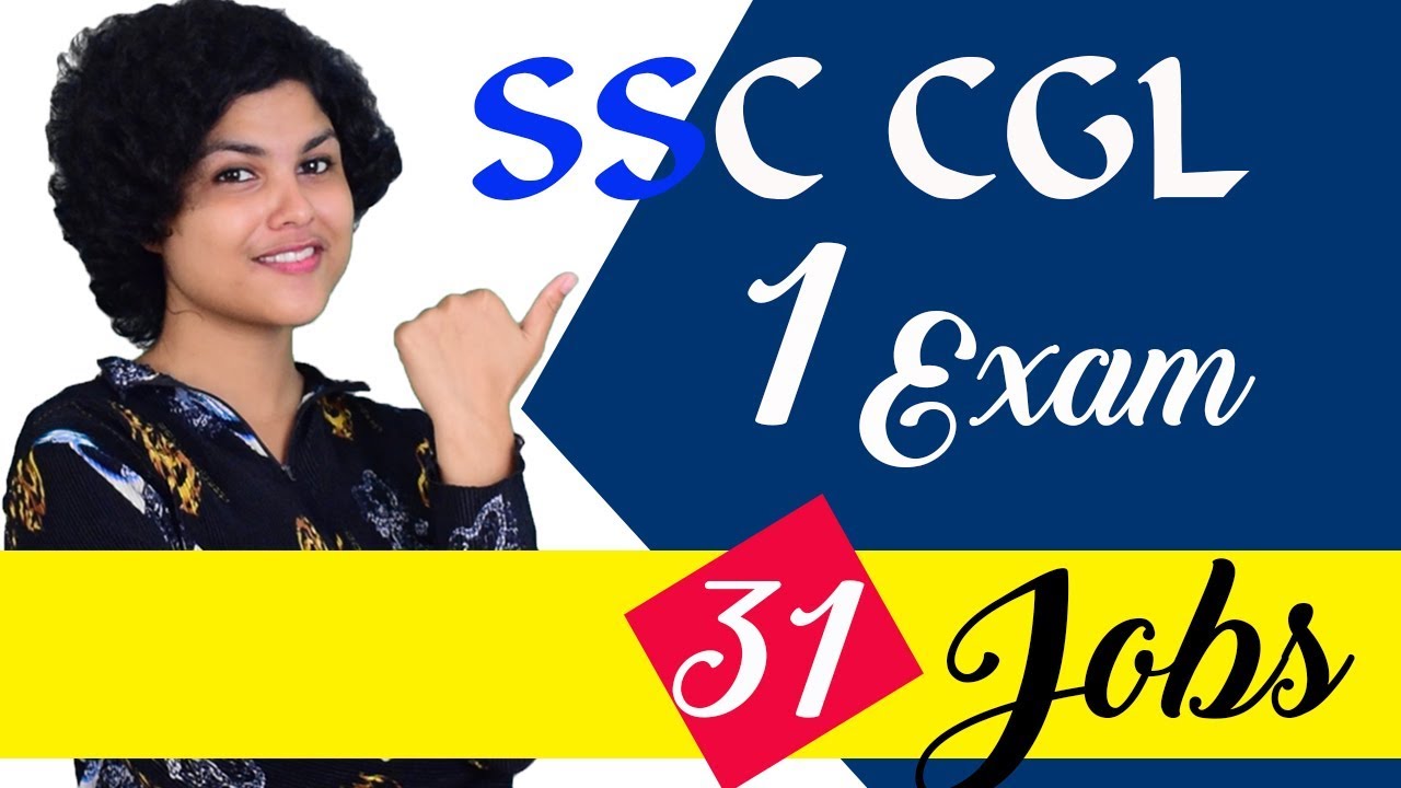 SSC CGL - Exam for 31 Central Government Jobs - Eligibility, Exam Pattern, Posts, Salary