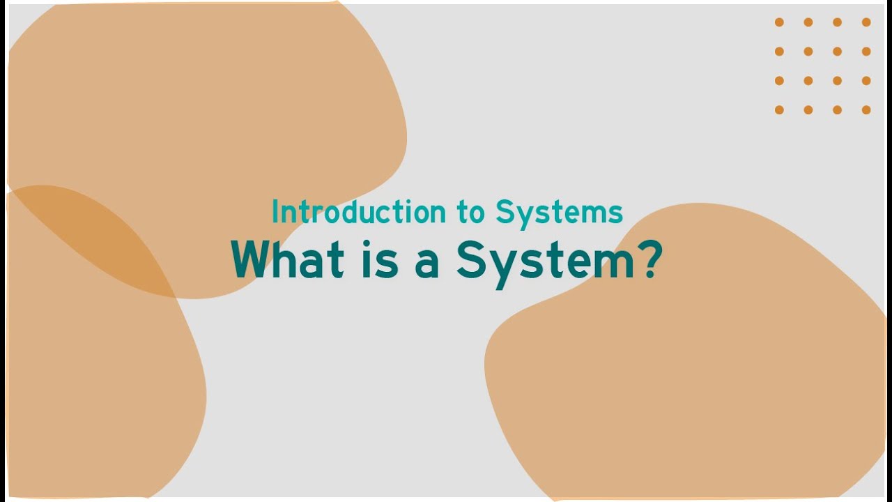 Introduction to Systems: What is a System? (Video 1 of 3)
