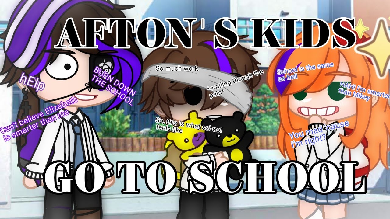 Afton's Kids go to School / Afton Family / Gacha Club / Read Desc.