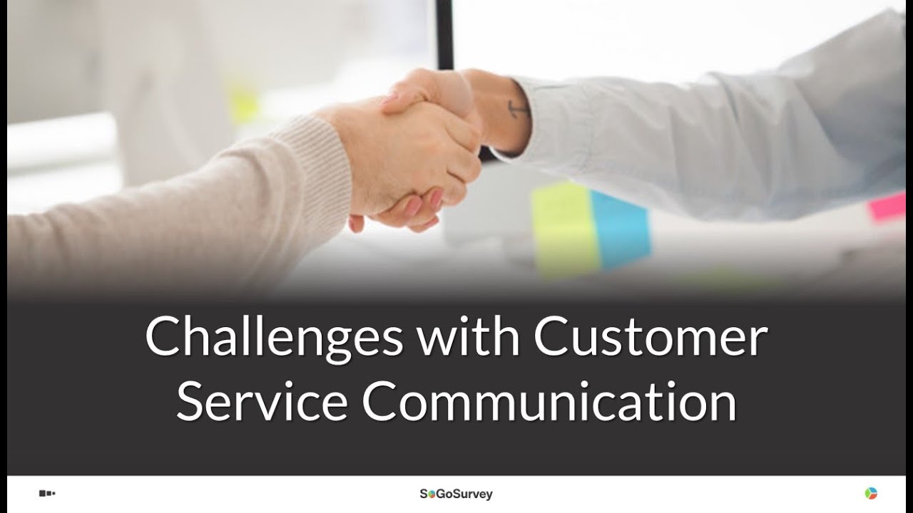 Challenges with Customer Service Communication | Sogolytics (formerly SoGoSurvey)