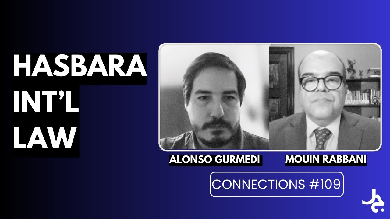 Hasbara International Law w/ Alonso Gurmendi | Connections with Mouin Rabbani #109