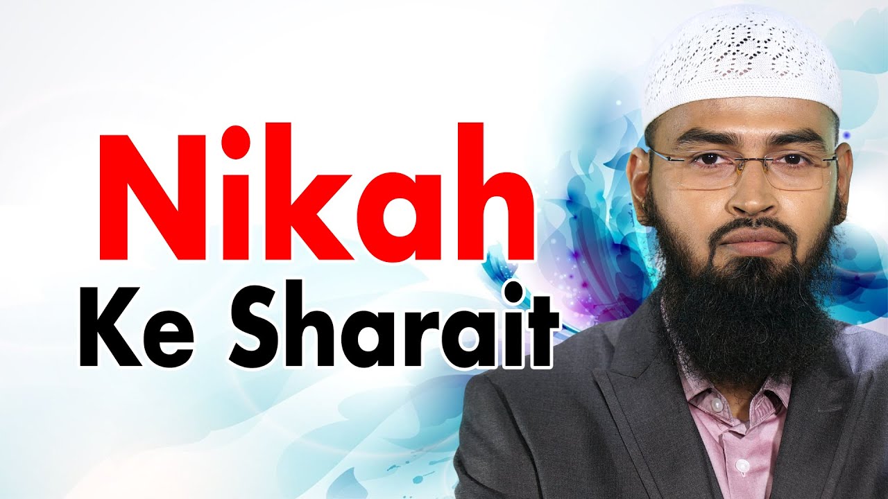 Nikah Ke Sharait - Conditions By Adv. Faiz Syed