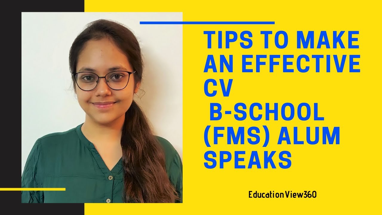 Tips To Make An Effective CV | B-school (FMS)  Alum Speaks | EducationView360