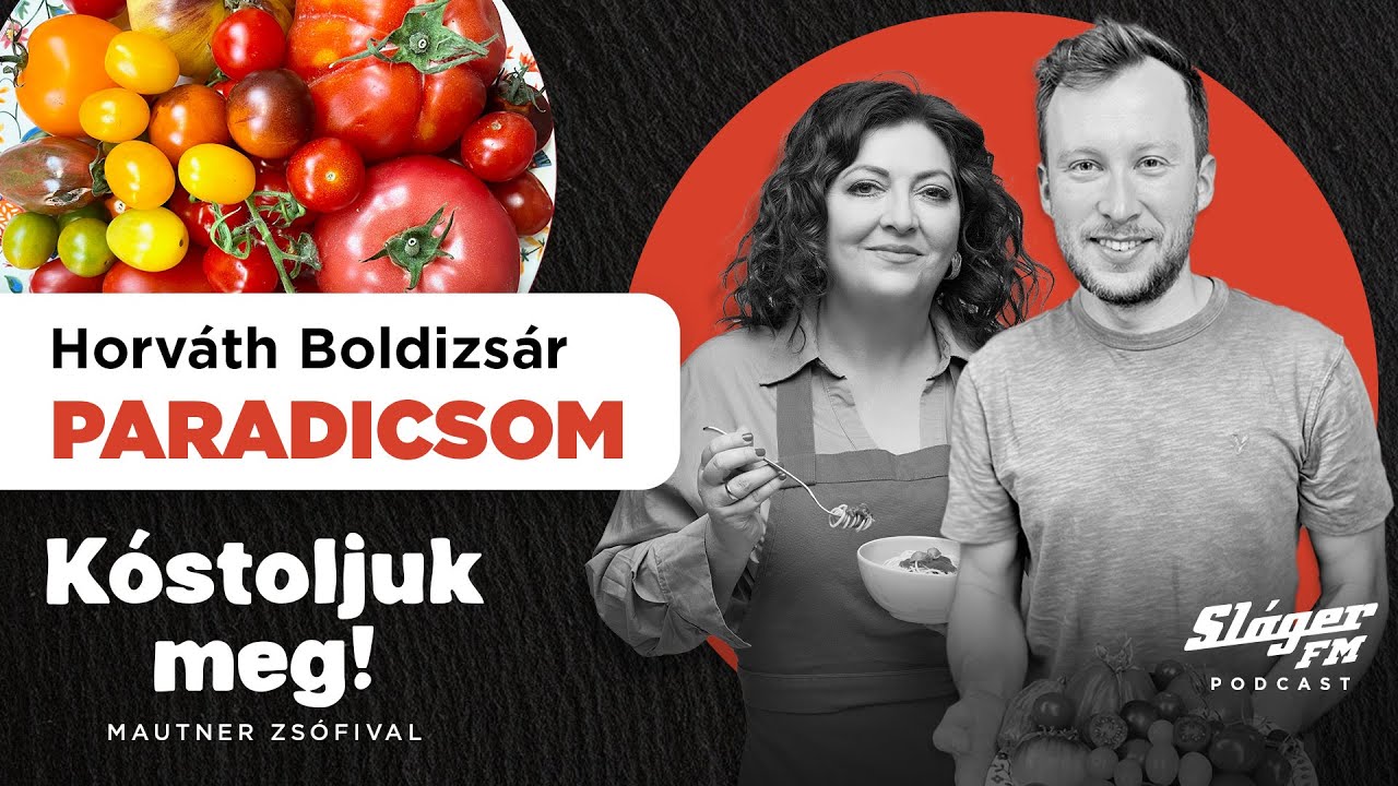 Mi&eacute;rt nem tudunk lemondani a paradicsomr&oacute;l? Horv&aacute;th Boldizs&aacute;r (Farm2Fork) - Mautner Zs&oacute;fival