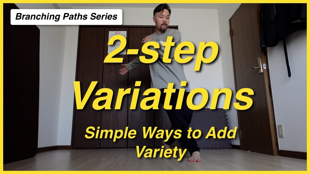 2-Step Variations - Improving Your Toprock - Branching Paths #3