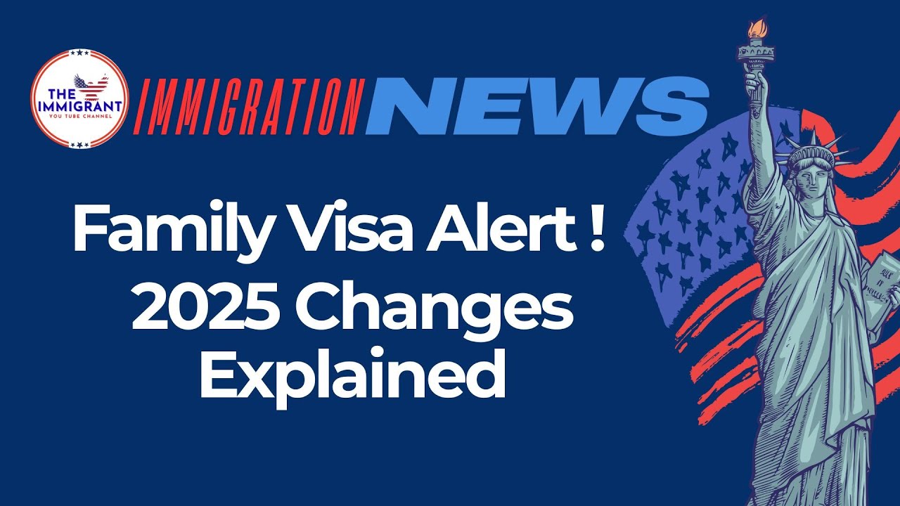 Family Visa News/ USCIS Updates Explained/New Family-Based Visa Policy