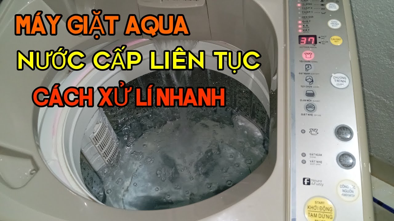 MÁY GIẶT AQUA LỖI CẤP NƯỚC LIÊN TỤC CÁCH THÁO VỆ SINH VAN CẤP NƯỚC.MÁY GIẶT AQUA TRÀN NƯỚC TỐN NƯỚC.