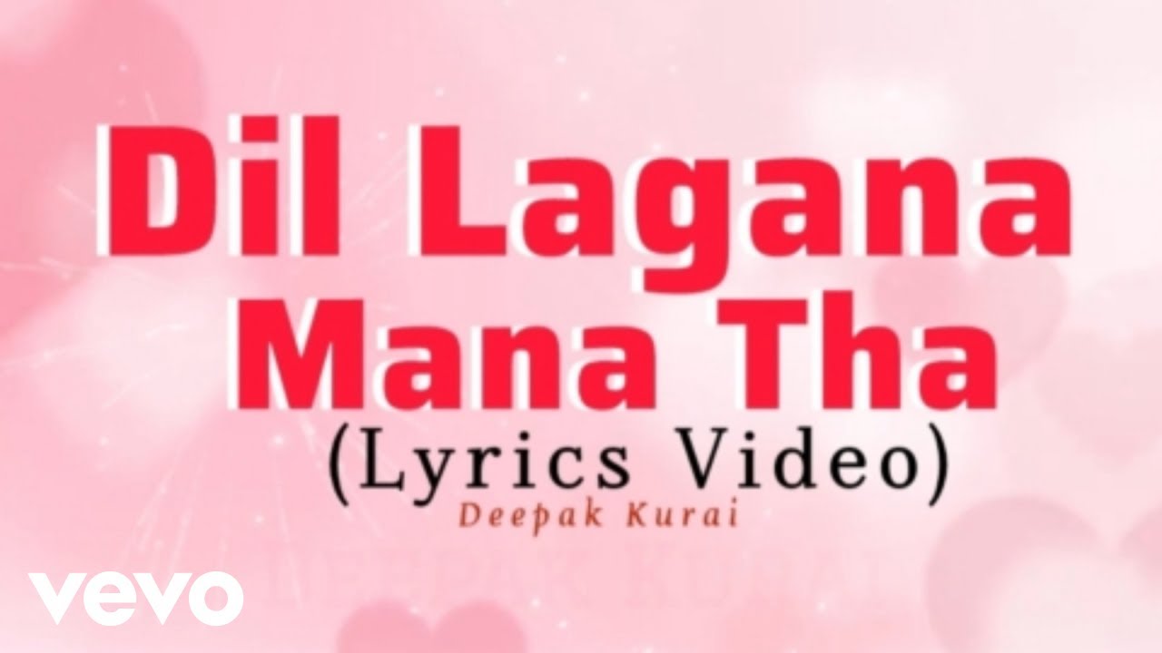Deepak Kurai - Dil Lagana Mana Tha (Lyrics Video)