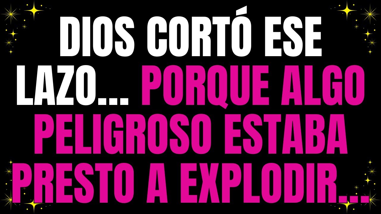 💌 Dios cortó ese lazo… porque algo peligroso estaba presto a explodir…