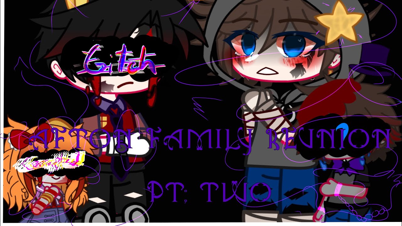 Afton family reunion; Part 2 || FNaF x Gacha club ~