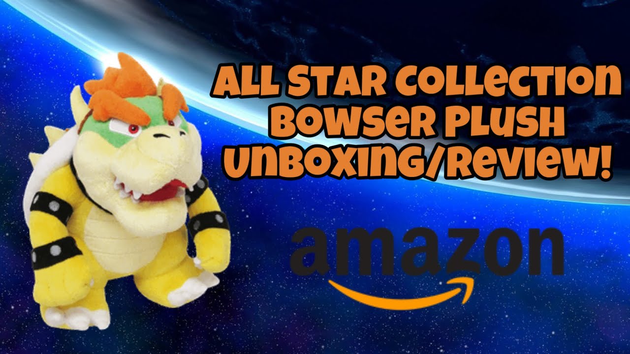 All Star Bowser Plush Unboxing/Review! (First Video)