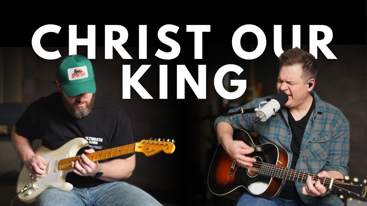 Christ Our King - Passion - Acoustic cover