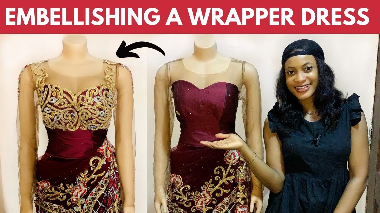 HOW TO EMBELLISH A WRAPPER ILLUSION DRESS Step by Step | Wrapper dress made with George Fabric Silem