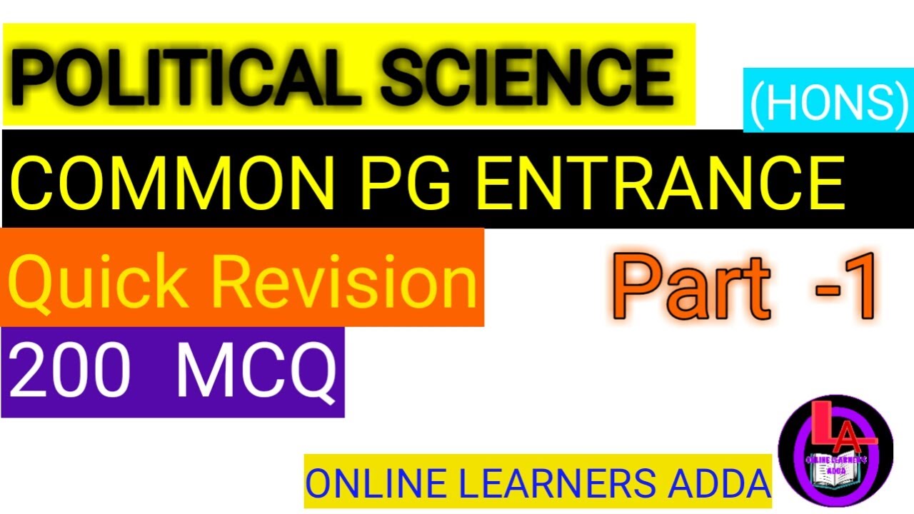 COMMON PG ENTRANCE  - POLITICAL SCIENCE , 200 MCQ  - PART -1