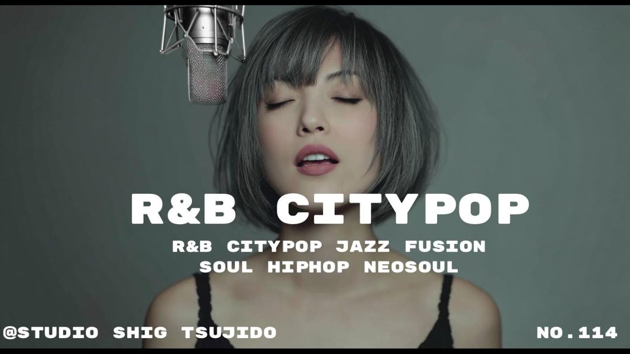 Japanese R&B NO.114｜Chill MIx｜リラックス｜集中｜作業用BGM｜Drive｜カフェ｜Work｜Study