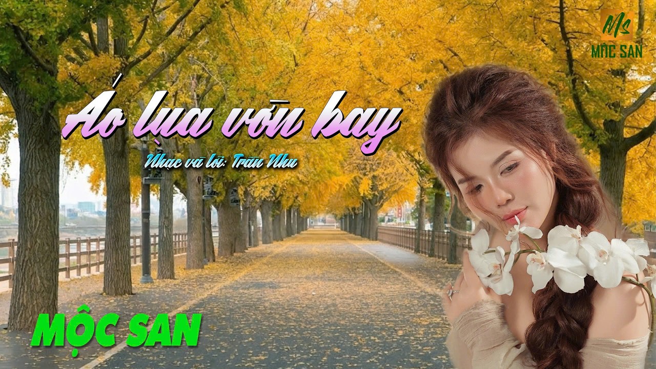Áo Lụa Vờn Bay (Nhu Trần) || Mộc San || Nhạc Sáng Tác Mới