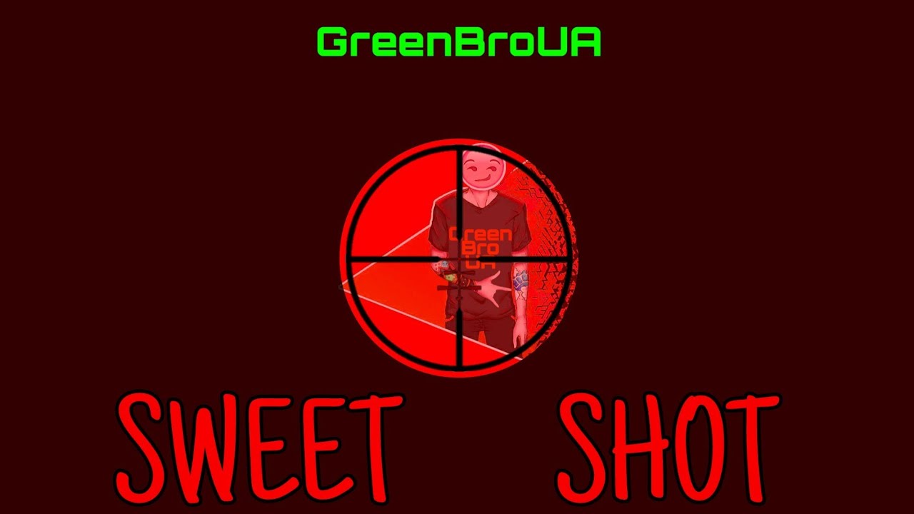 GreenBroUA - Sweet shot