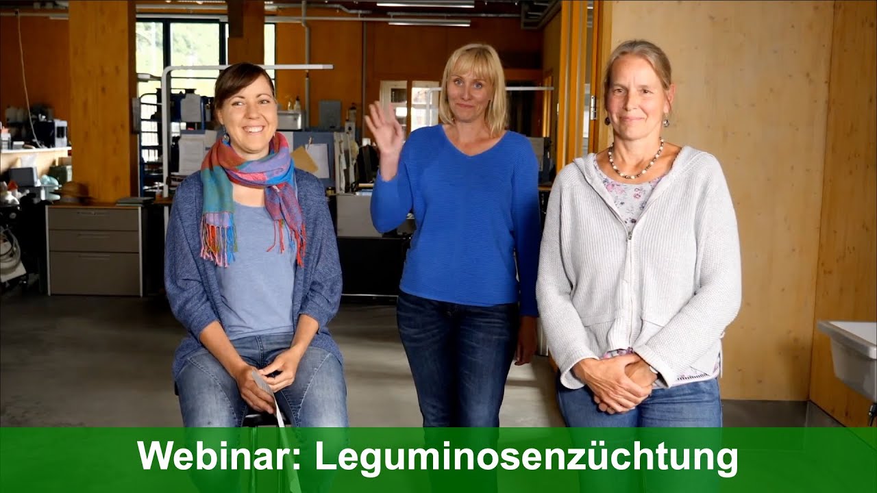 Leguminosen - Eiweisspflanzen der Zukunft (Webinar Getreidezüchtung Peter Kunz, LIVESEED)