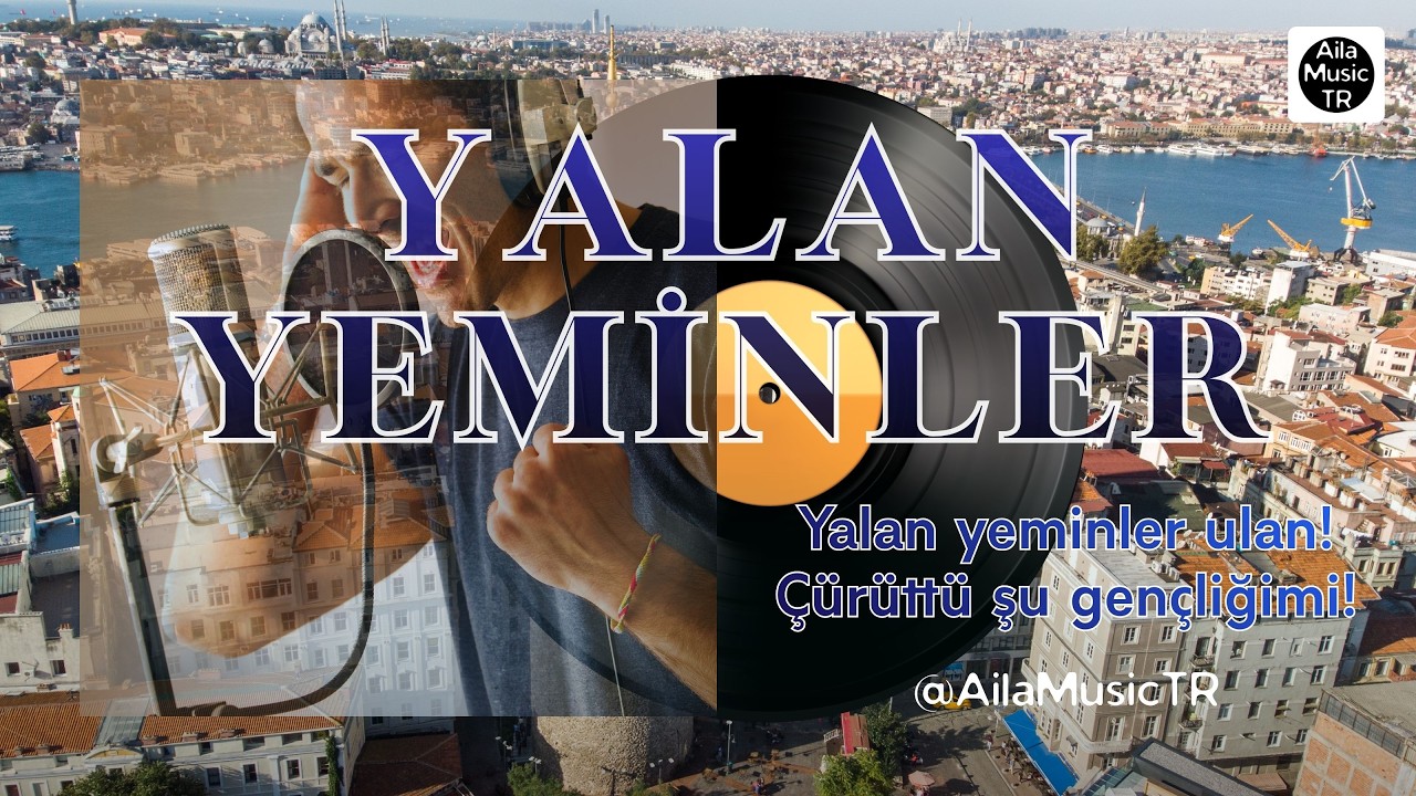 AilaMusicTR | YALAN YEMİNER | Yalan yeminler ulan! Çürüttü şu gençliğimi!