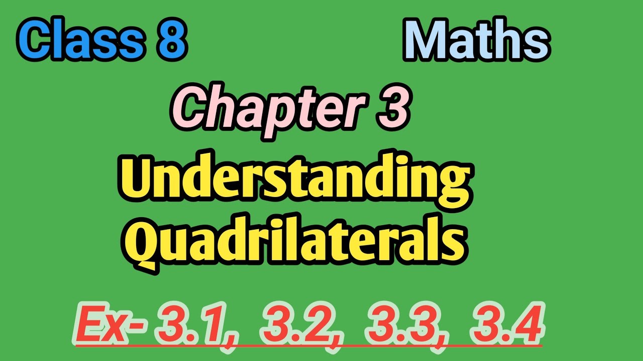 Class 8 Maths Chapter 3 Understanding Quadrilaterals Ex-3.1, 3.2, 3.3, 3.4 Solution (NCERT)
