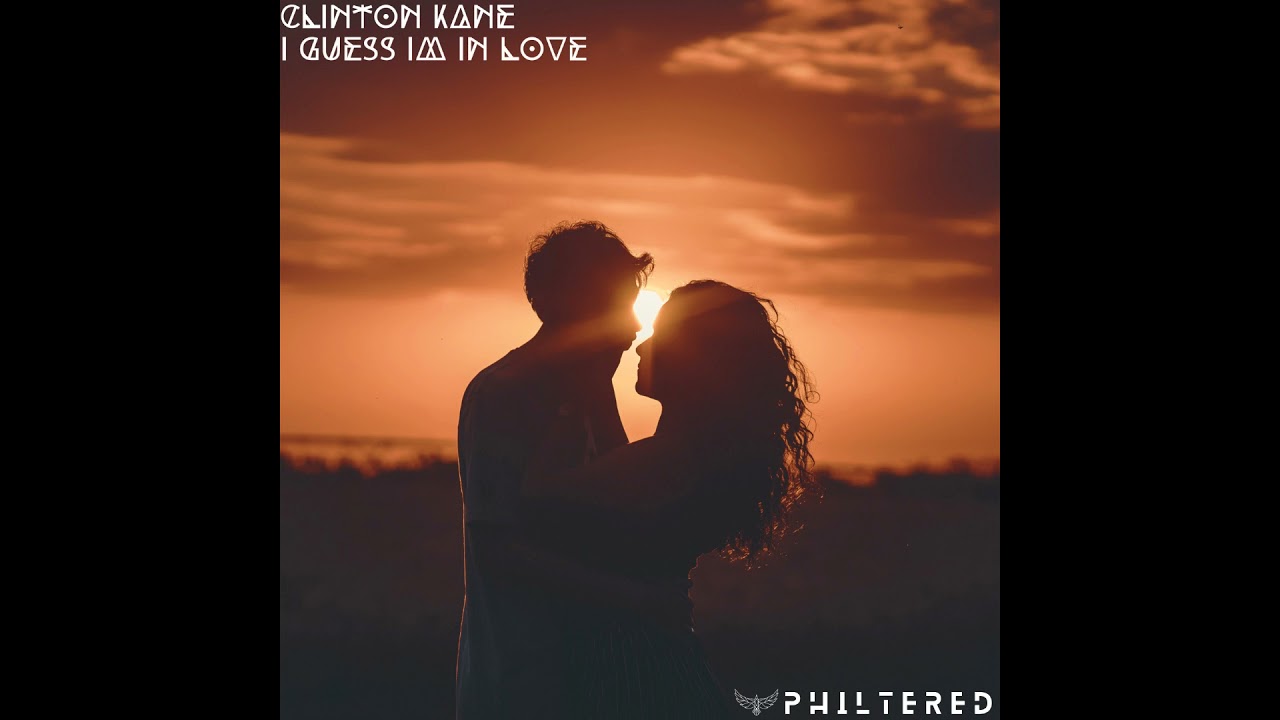 Clinton Kane - I GUESS IM IN LOVE (Philtered Remix)