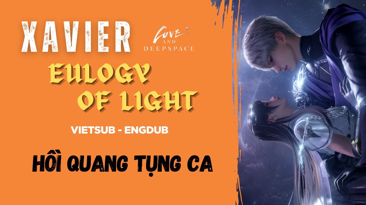[VIETSUB] Xavier: Eulogy of Light | Love and Deepspace