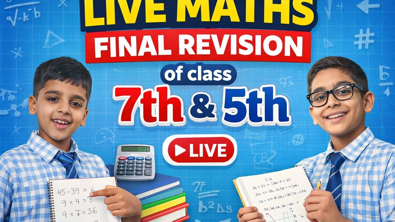 Live Maths Final Revision of class -7th & 5th
