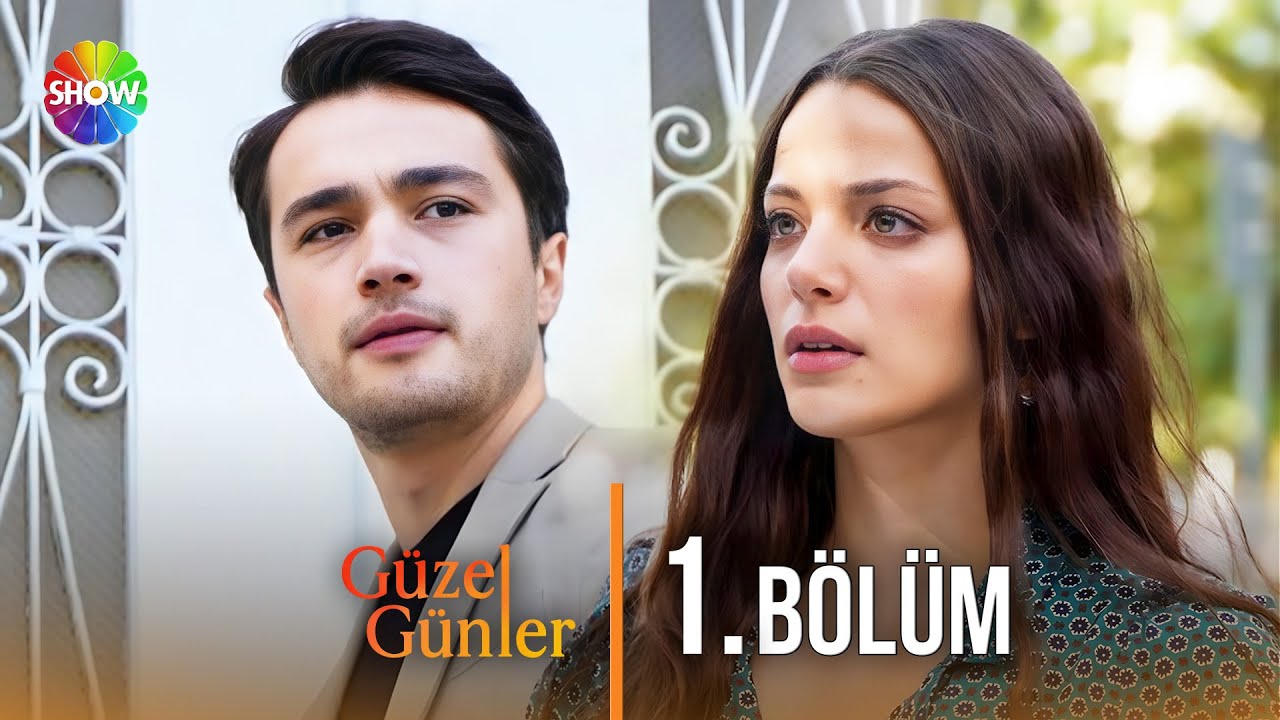 Güzel Günler 1. Bölüm @Güzel Günler