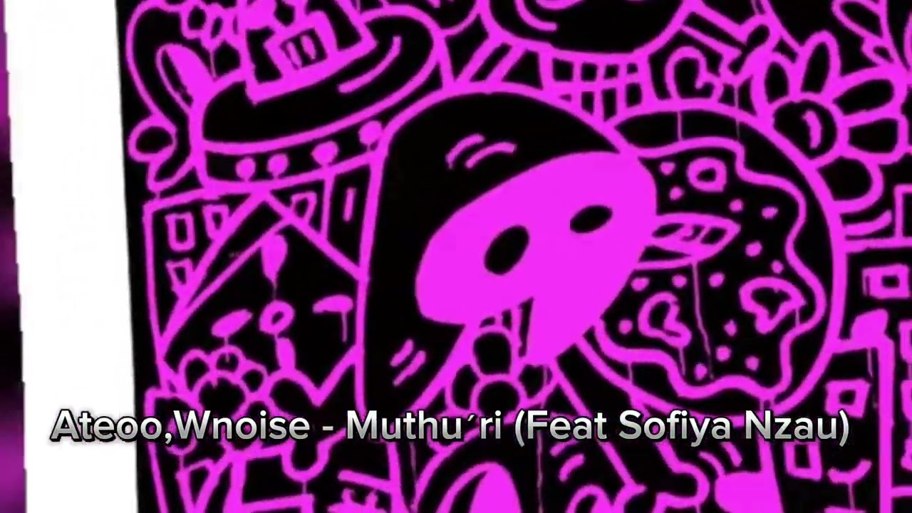 Ateoo,Wnoise - Muth&uacute;ri (Feat Sofiya Nzau)