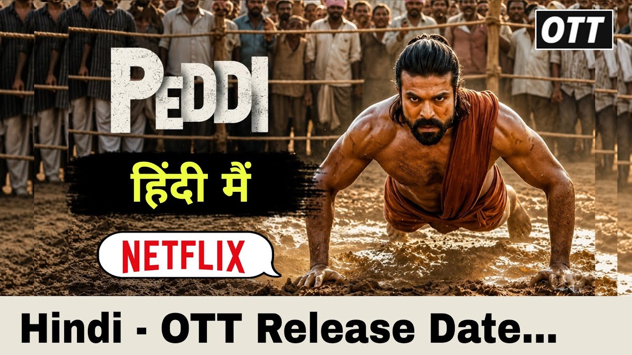 Peddi Hindi OTT Release Date | Peddi Movie Hindi Dubbed Version Kab Aayega
