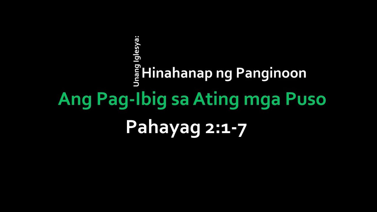 Unang Iglesya: EFESO - Hinahanap ng Panginoon ang Pag-Ibig sa ating mga Puso (Pahayag 2:1-7)