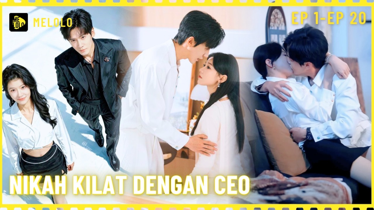 【Melolo】Nikah Kilat dengan CEO   - Episode 1 - 20