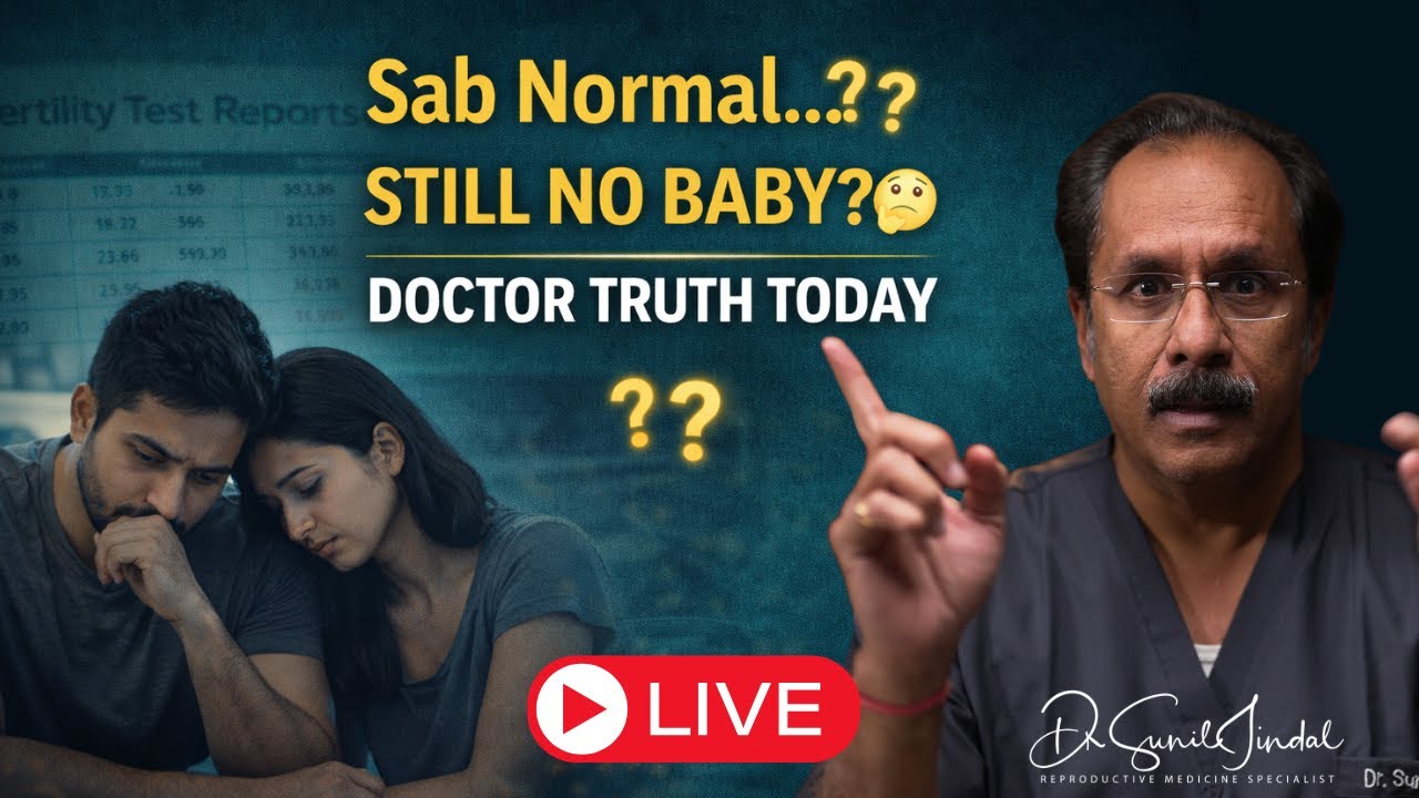 Unexplained Infertility EXPOSED 7 Hidden Reasons Your Reports Look Normal Dr. Sunil Jindal LIVE