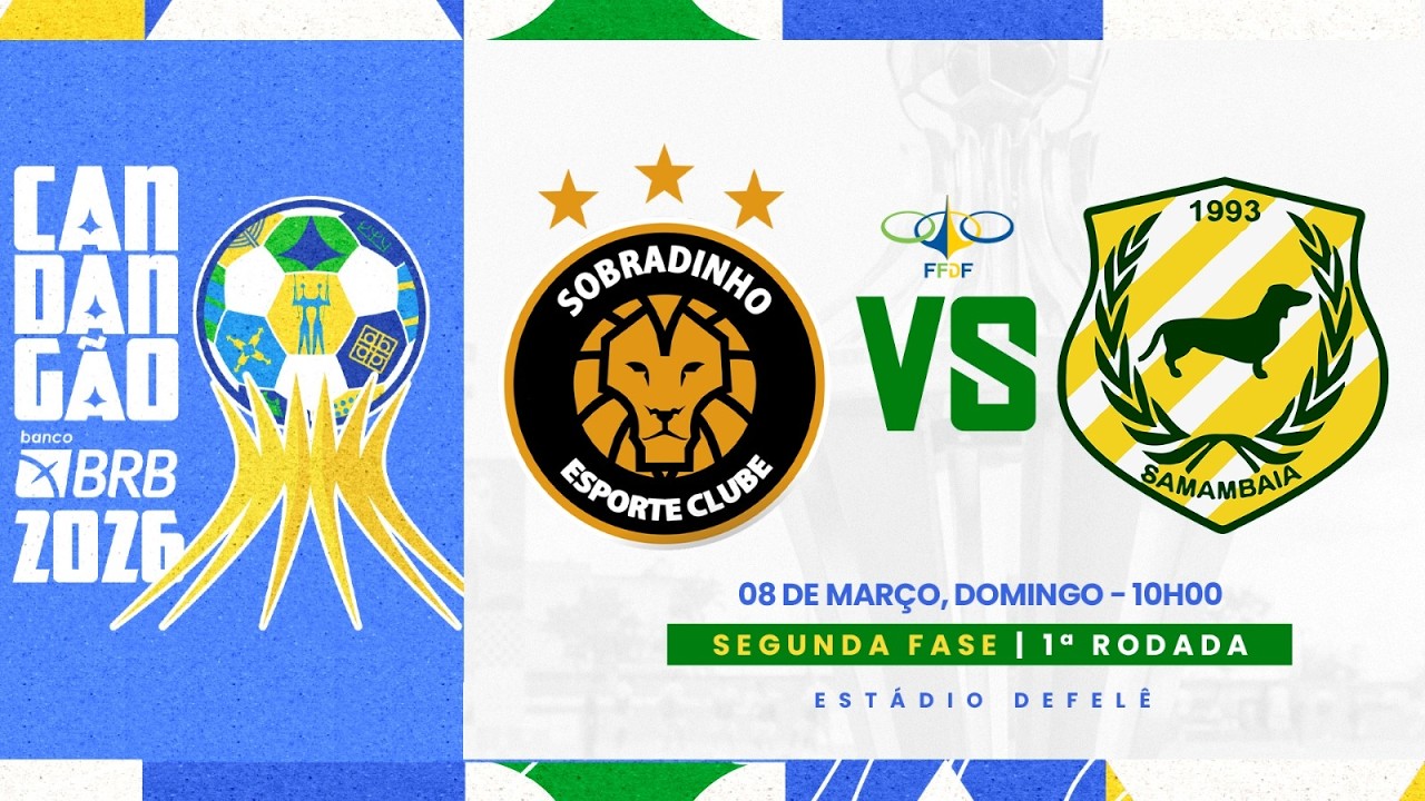 ºCANDANGÃO BRB 2026 - 1ª JOGO DA SEMIFINAL - | SOBRADINHO X SAMAMBAIA| AO VIVO E COM IMAGENS