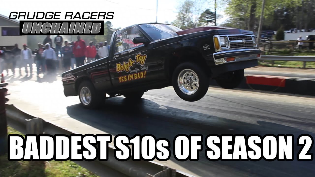 BADDEST S10 TRUCKS OF GRUDGE RACERS UNCHAINED SEASON 2