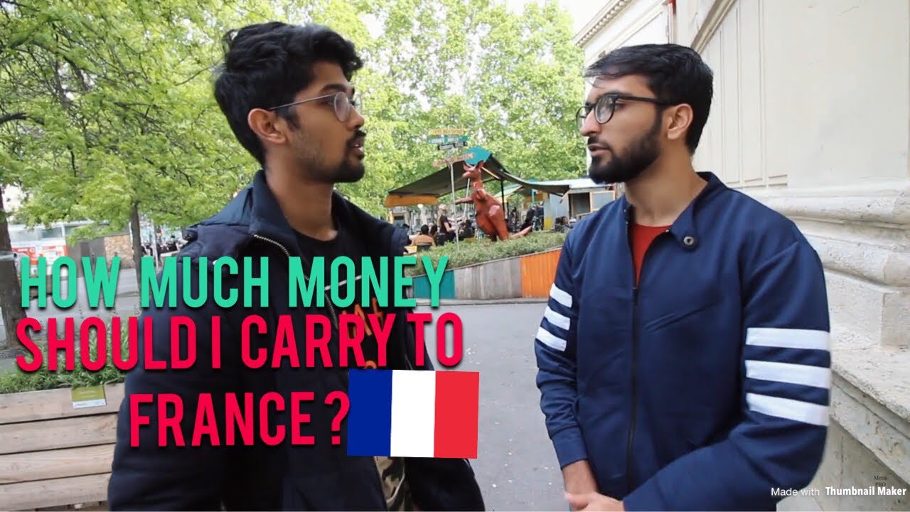 HOW MUCH MONEY SHOULD I CARRY IN THE FIRST MONTH IN FRANCE ?