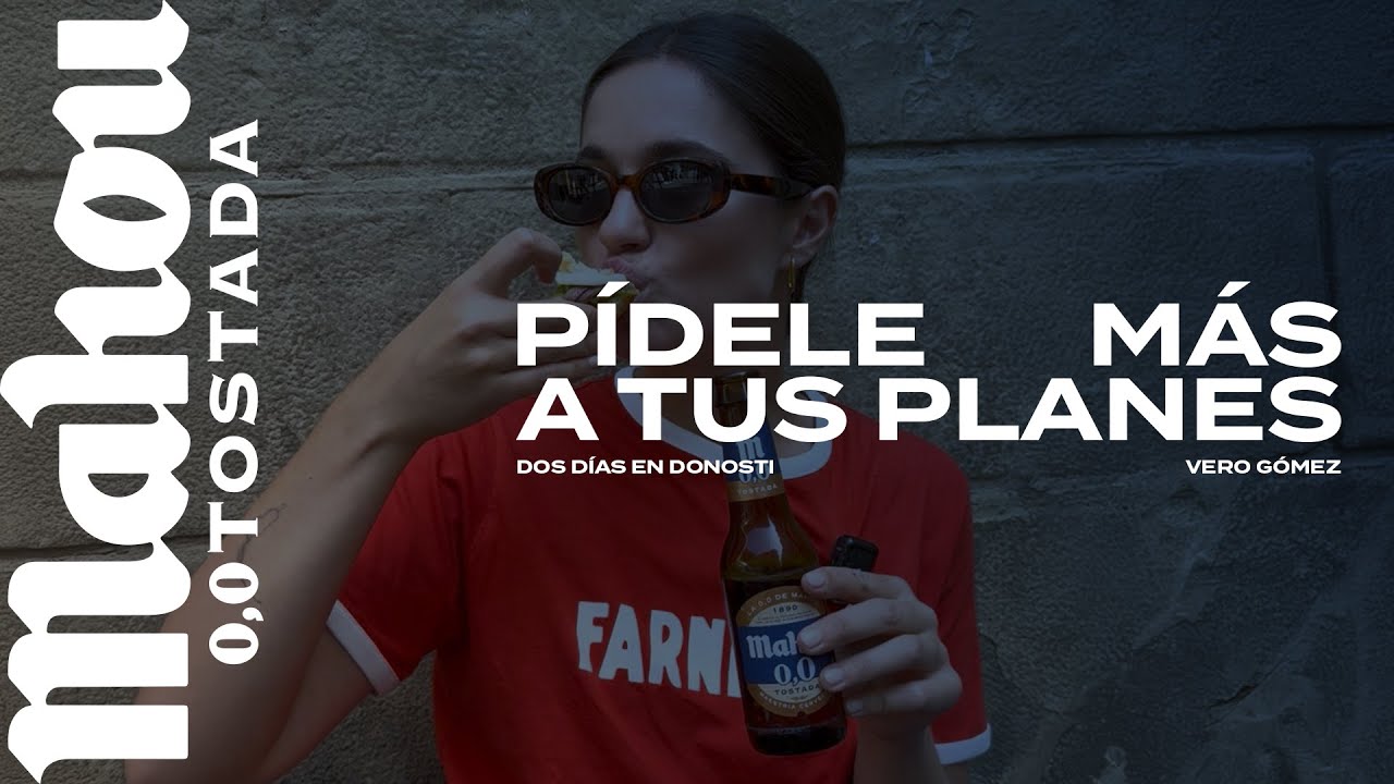 Pídele más a tus planes con Mahou 0,0 Tostada | Dos días en Donosti con @veronicamchef10-x3g