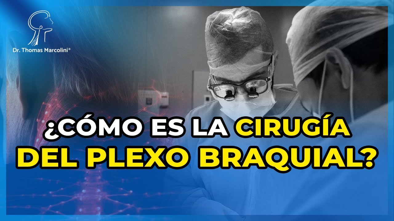 ¿Cómo se realiza la Cirugía del Plexo Braquial? ¡Para que tenga éxito!