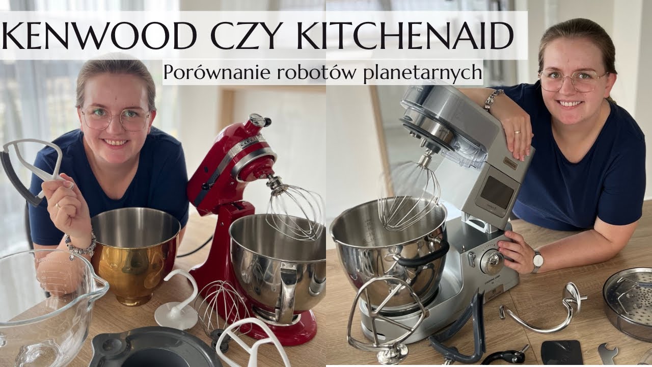 Por&oacute;wnanie robot&oacute;w: Kenwood Cooking Chef XL i KitchenAid Artisan 