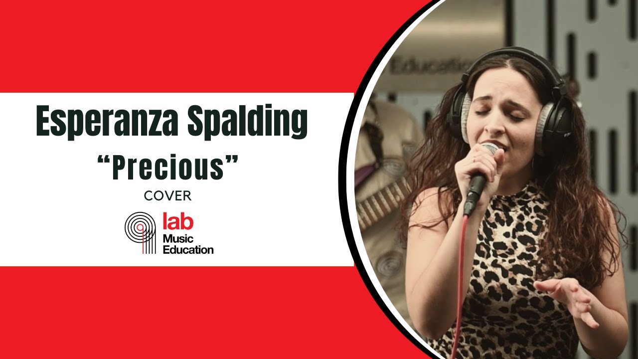 Esperanza Spalding - Precious cover by Lab Music Education Professional Program Students
