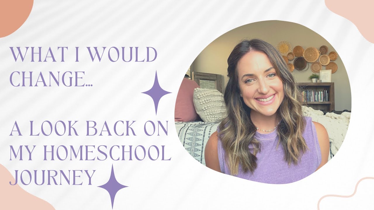 HOMESCHOOLING 10 YEARS LATER||WHAT I'D CHANGE?