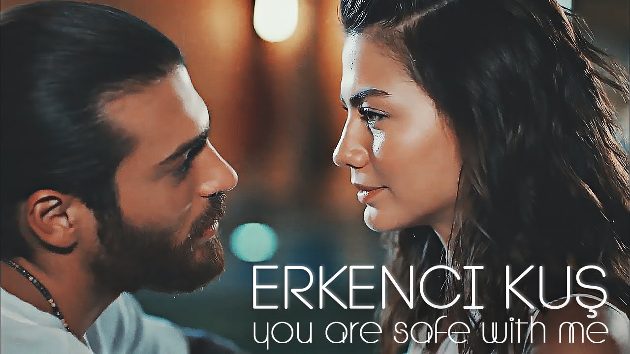 Erkenci Kuş | You are safe with me