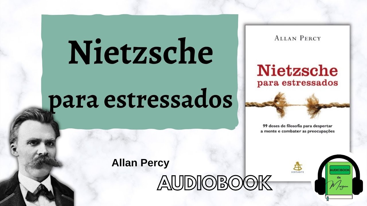 Audiobook NIETZSCHE PARA ESTRESSADOS - Allan Percy | COMBATENDO O ESTRESSE